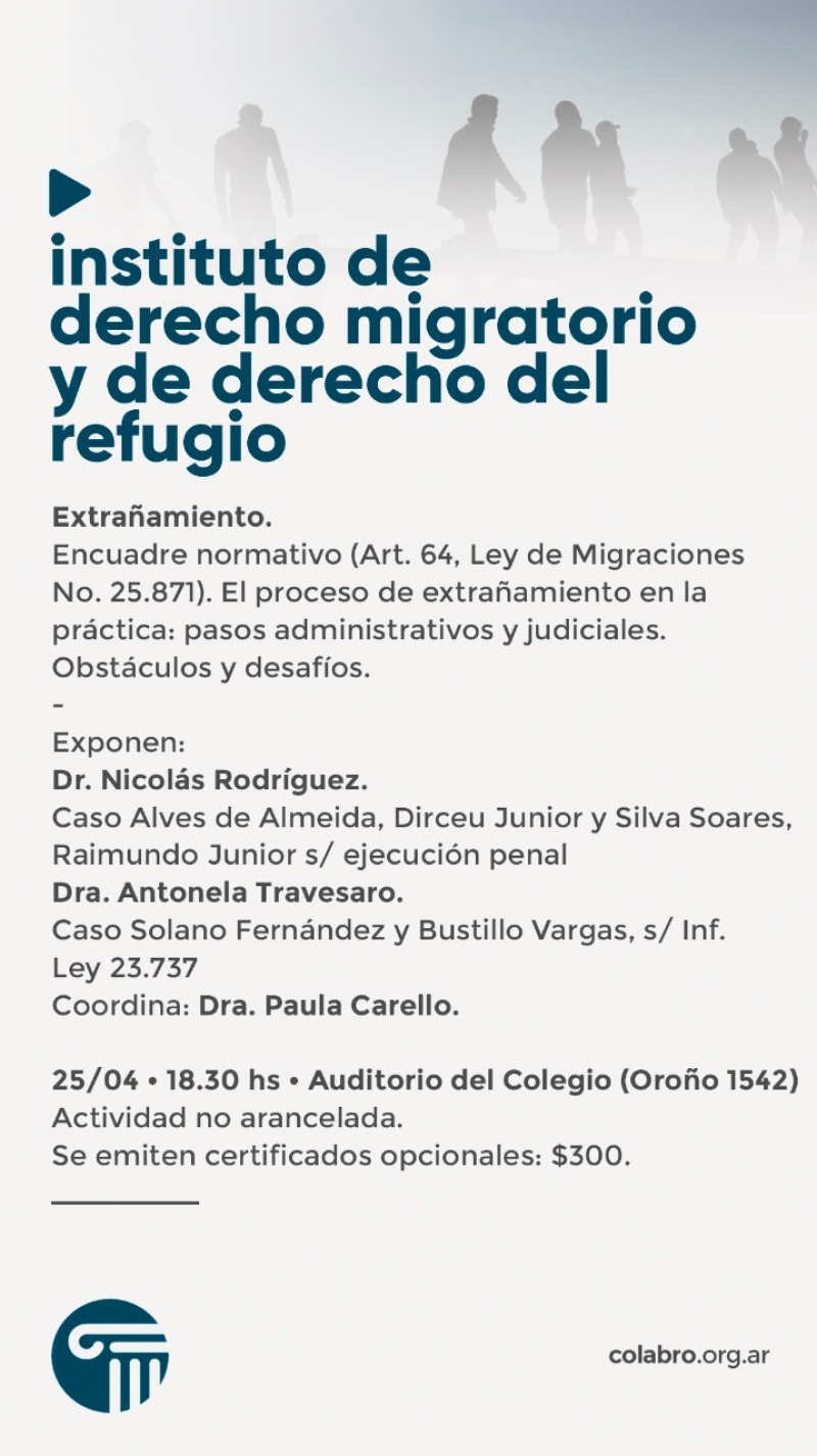 Extrañamiento - Encuadre normativo (Art. 64, Ley de Migraciones No. 25.871) - El proceso de extrañamiento en la práctica: pasos administrativos y judiciales. Obstáculos y desafíos - 25/04/2022